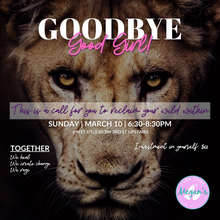  Goodbye, Good Girl!, Sunday, 3/10, 6:30pm-8:30pm with Kristin