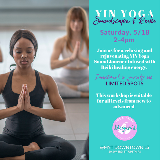Yin Yoga, Soundscape & Reiki, 5/18, 2-4pm @MYT DTLS